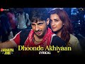 Dhoonde Akhiyaan - Sidharth Malhotra, Parineeti Chopra | Jabariya Jodi | Altamash, Tanishk | Lyrical