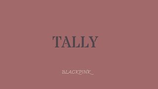 TALLY - BLACKPINK (LYRICS VIDEO)