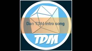 DanTDM's Old Full Intro Song