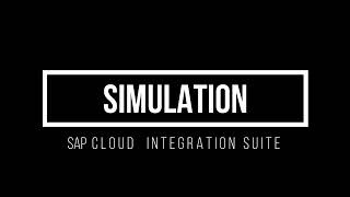 SAP Cloud Integration Suite -  Simulation