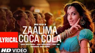 Zaalima Coca Cola (Lyrical Video) | Nora Fatehi | Tanishk Bagchi | Shreya Ghoshal | Vayu