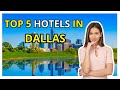 Top 5 Recommended Hotels In Dallas | Best Hotels In Dallas