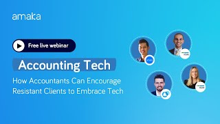 Accounting Tech: How Accountants Can Encourage Resistant Clients to Embrace Tech | Webinar