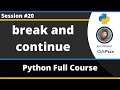 break and continue statements in Python - Transfer/Jump Statements (Python Tutorial - Part 20)
