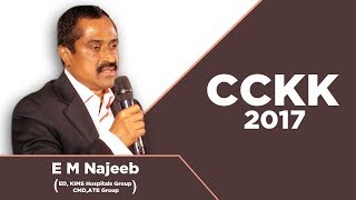 E M Najeeb | ED, KIMS Hospitals Group | CMD,ATE Group | CCKK 2017