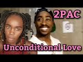 2Pac - Unconditional Love | REACTION