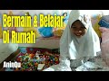 Bermain dan Belajar di Rumah