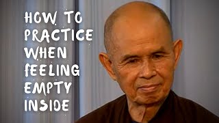 How to Practice When Feeling Empty Inside | Thich Nhat Hanh (EN subtitles)