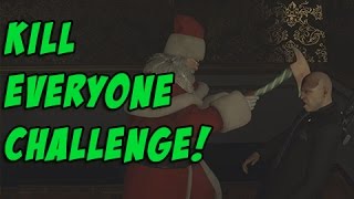 Christmas Kill Everyone Challenge! - Hitman 2016