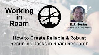 How to Create Reliable \u0026 Robust Recurring Tasks in Roam Research