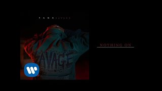 Tank - Nothing On [ Audio]