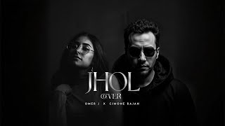 Jhol (Cover) - OMER J Ft Cimone Rajan | Coke Studio Pakistan  #Jhol  #jholcover #music