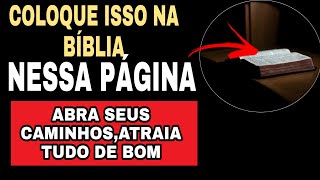 COLOQUE ISSO NESSA PÁGINA DA BÍBLIA - ABRA SEUS CAMINHOS   ATRAIA TUDO DE BOM