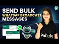 Send WhatsApp Broadcast Messages in Bulk with Pabbly Chatflow | Complete Guide