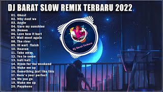 DJ BARAT SLOW REMIX TERBARU 2022 🔥 ✈️ LAGU BARAT TERBARU 2022 TERPOPULER DI INDONESIA