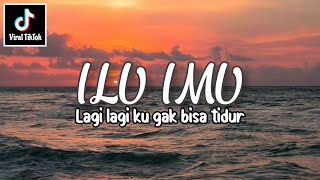 LIRIK LAGU LAGI LAGI KU GAK BISA TIDUR | INGIN KU MENGATAKAN I LOVE YOU (HATI BAND - ILU IMU) Cover