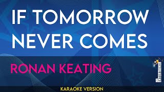 If Tomorrow Never Comes - Ronan Keating (KARAOKE)