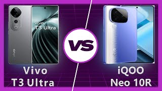 iQOO Neo 10R vs Vivo T3 Ultra: Which One is for You?