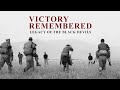 Victory Remembered: Legacy of the Black Devils | Full WWII Documentary