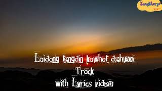 Laidang lengdin kaphal dehpoi Track with lyrics video