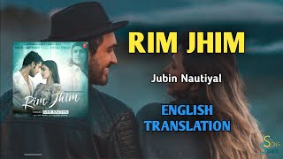 Rim Jhim • Jubin Nautiyal • Lyrics Translation (English) • T Series • Song Sense