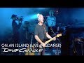 David Gilmour - On An Island (Live In Gdańsk)