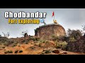 Ghodbandar Fort • Explore • Thane Maharashtra • Historical Place ( Part - 2 ) Vlog 14