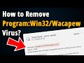 How to Remove Program:Win32/Wacapew.C!ml? [ Easy Tutorial ]