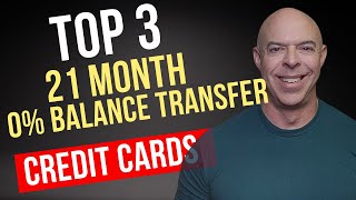 TOP 3 0% 21 Month Balance Transfer Credit Cards