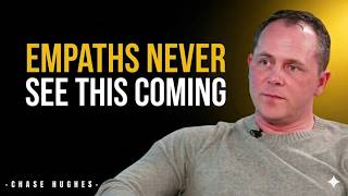 The Dark Psychology Behind Why Empaths Attract the Wrong People | Chase Hughes