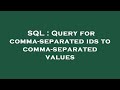 SQL : Query for comma-separated ids to comma-separated values
