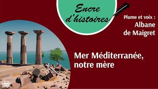 Épisode 32 : Mer Méditerranée, notre mère