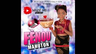 Fènou Mahuton (Mizé mi)