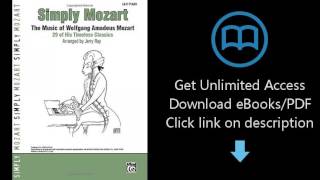 Download Simply Mozart: The Music of Wolfgang Amadeus Mozart -- 29 of His Timeless Classics (Sim PDF