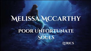 Melissa McCarthy - Poor Unfortunate Souls (Lyrics) [The Little Mermaid]