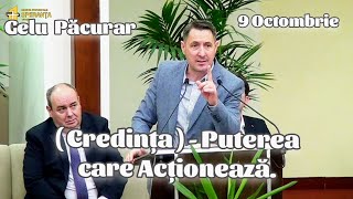 Gelu Păcurar - ( Credința ) - Puterea care Acționează. | Predică prin Duhul Sfânt.| 9 Octombrie 2022