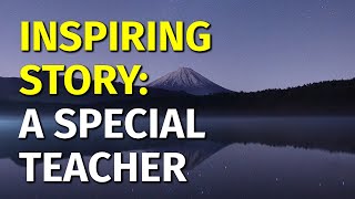 Inspiring Short Stories | A Special Teacher | Motivational & Inspirational Video