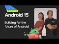Building for the future of Android | Spotlight Week