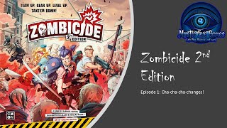 Zombicide 2nd EP 1 Cha cha cha changes