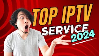 Top IPTV Service for 2024