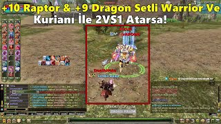 ImKira | +10 Raptor \u0026 +9 Dragon Setli Warrior Ve Kurianı İle 2VS1 Atarsa! | Knight Online