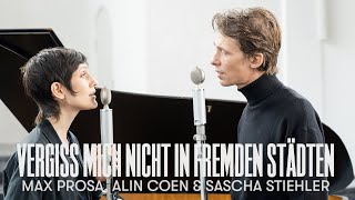 Alin Coen, Max Prosa \u0026 Stiehler - Vergiss mich nicht in fremden Städten