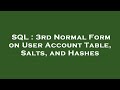 SQL : 3rd Normal Form on User Account Table, Salts, and Hashes