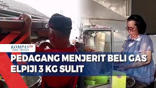 Pedagang Menjerit Beli Gas Elpiji 3 kg Sulit