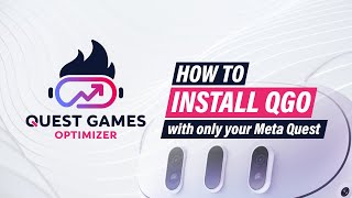 How to install QGO with ONLY your Meta Quest (if v74 read video description)