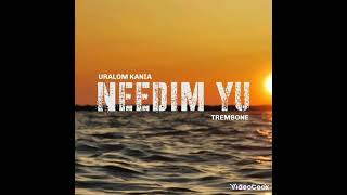 Needim Yu- Uralom Kania (Produced by Trembone Studio) 2024 PNG Music