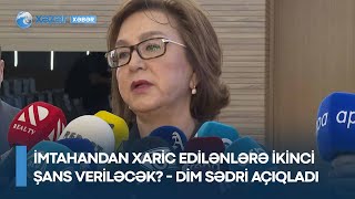 İmtahandan xaric edilənlərə ikinci şans veriləcək? - DİM sədri AÇIQLADI