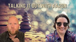 TALKING IT OUT WITH  AARON @growingupinscientology