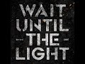 黎明覺醒 wait until the light