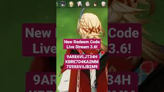 New Redeem code Live Stream 3.6!! #genshinimpact #redeemcode